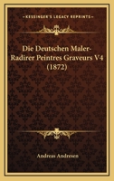 Die Deutschen Maler-Radirer Peintres Graveurs V4 (1872) 1120474213 Book Cover