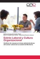Estrés Laboral y Cultura Organizacional: Análisis de causas en áreas administrativas del sector salud de la ciudad de Montería 6200407932 Book Cover
