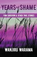 Years of Shame: FGM Survivor & Other True Stories 0998051357 Book Cover