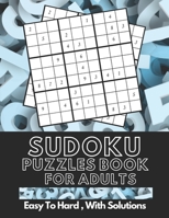 Sudoku Puzzles Book For Adults - Easy To Hard , With Solutions: Sudoku Puzzles Book With Solutions / Sudoku Puzzles Games To Challenge Your Brain / Perfect Gift For Adults null Book Cover