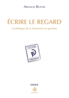 Écrire le regard: L'esthétique de la modernité en question 2705680101 Book Cover