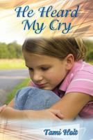He Heard My Cry 1937129772 Book Cover