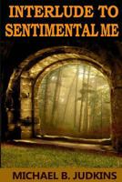 Interlude to Sentimental Me! 1530888034 Book Cover