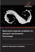 Nauczanie poprzez projekty na lekcjach wychowania fizycznego (Polish Edition) 620945691X Book Cover