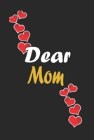 Dear Mom: Notebook Gift For Family Members: Lined Notebook / Journal Gift, 120 Pages, 6x9, Soft Cover, Matte Finish 1671937481 Book Cover