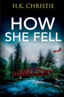 How She Fell (Martina Monroe) 1953268137 Book Cover