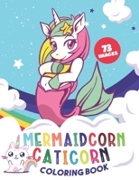 Caticorn & mermaidcorn coloring Book: Caticorn and mermaid corn coloring book: The Magical Cat Unicorn & Mermaid unicorn Coloring Book for Kids Ages ... ... coloring book / 77 pages size 8.5x11 Inch B08SPJRQM6 Book Cover