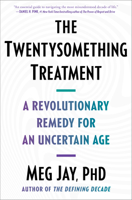 The Twentysomething Treatment: A Revolutionary Remedy for an Uncertain Age 1668012294 Book Cover