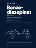 Benzodiazepines: A Handbook. Basic Data, Analytical Methods, Pharmacokinetics and Comprehensive Literature 3642684289 Book Cover