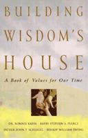 Building Wisdom's House: A Book of Values for Our Time 020113294X Book Cover