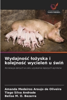 Wydajnosc lozyska i kolejnosc wycielen u swin (Polish Edition) 620859751X Book Cover