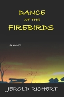 Dance of the Firebirds: A shattering novel of love, murder, female genital mutilation, terrorism and British government intrigue at the highest level. 0987162217 Book Cover