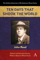 Ten Days That Shook the World (Anthem Americans in Revolutionary Russia, 1) 1839996986 Book Cover