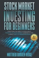 Stock Market Investing for Beginners: Everything You Need to Know About Investing in the Stock Market Combined in One Compact Easy to Understand Book B08GDKGBBJ Book Cover