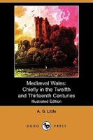 Mediæval Wales Chiefly in the Twelfth and Thirteenth Centuries: Six Popular Lectures 9356895740 Book Cover