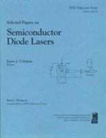 Selected Papers on Semiconductor Diode Lasers (S P I E Milestone Series) 081940893X Book Cover