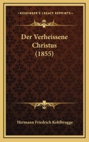 Der Verheissene Christus (1855) 1161050345 Book Cover