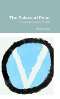 The Palace of Polar: The Adventures Of Crystal 1304833275 Book Cover