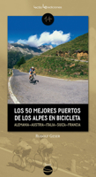 Los 50 Mejores Puertos de Los Alpes En Bicicleta: Alemania - Austria - Eslovenia - Italia - Suiza - Francia 8415088531 Book Cover