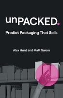 unPACKED: Predict Packaging That Sells 1544549415 Book Cover