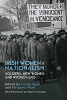 Irish Women and Nationalism: Soldiers, New Women and Wicked Hags 1788550978 Book Cover