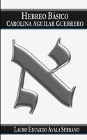 Hebreo Básico: Carolina Aguilar Guerrero 1690639512 Book Cover