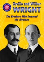 Orville and Wilbur Wright: The Brothers Who Invented the Airplane 1725342359 Book Cover