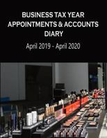 Business Tax Year Appointments & Accounts Diary April 2019 - April 2020: Beauticians and Nail Technicians Daily Appointments Diary with Accounts Logs ... Diaries - Beauticians and Nail Technicians) 1796226688 Book Cover