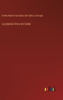 La poesía lírica en Cuba 3368045180 Book Cover