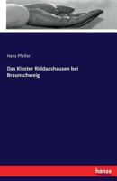 Das Kloster Riddagshausen Bei Braunschweig (Classic Reprint) 3742893734 Book Cover