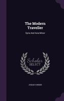 The Modern Traveller: Syria And Asia Minor 1179332520 Book Cover