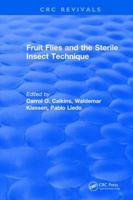 Fruit Flies and the Sterile Insect Technique 1315893061 Book Cover