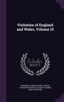 Visitation of England and Wales, Volume 15 1358710015 Book Cover
