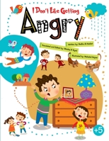 I Don't Like Getting Angry 9922704218 Book Cover