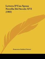 Lettera D'Una Sposa Novella Del Secolo XVI (1903) 1160178011 Book Cover