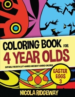 Coloring Book for 4 Year Olds (Easter eggs 3): This book has 40 coloring pages. This book will assist young children to develop pen control and to ... fine motor skills (Coloring Books for Kids) 1800271999 Book Cover