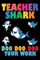 Teacher Shark Doo Doo Doo Your Work: Lined Writing Notebook, 120 Pages | Teacher Appreciation Composition Notebook | Notebook Gift For Class Teachers 1674047223 Book Cover