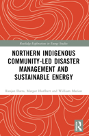 Northern Indigenous Community-Led Disaster Management and Sustainable Energy 1032434252 Book Cover