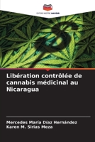 Libération contrôlée de cannabis médicinal au Nicaragua 6206217337 Book Cover