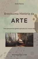 Brevíssima História da Arte: Uma perspectiva global aplicada aos nossos dias (Portuguese Edition) B0DRSTHJ1Z Book Cover