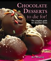 Chocolate Desserts to Die For! 1455617008 Book Cover