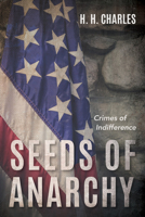 Seeds of Anarchy: Crimes of Indifference 1684010853 Book Cover