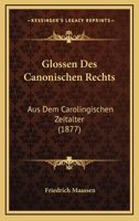 Glossen Des Canonischen Rechts Aus Dem Carolingischen Zeitalter 3743482282 Book Cover