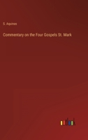 Commentary on the Four Gospels St. Mark 3368824546 Book Cover