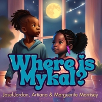 Where Is Mykal? B0GG7H1X93 Book Cover