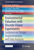 Environmental Valuation with Discrete Choice Experiments : Guidance on Design, Implementation and Data Analysis 3030626687 Book Cover
