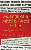Musings of a Middle-Aged Father: Baby Boomer Lessons 1413708080 Book Cover
