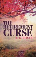 The Retirement Curse 1489703608 Book Cover