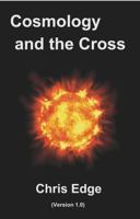 Cosmology and the Cross: (Version 1.0) 0615946240 Book Cover