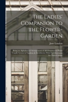 The Ladies' Companion to the Flower Garden 1018729712 Book Cover